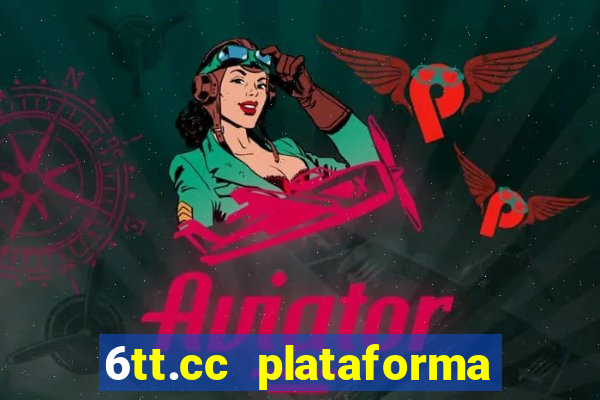 6tt.cc plataforma de jogos